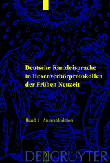 Deutsche Kanzleisprache in Hexenverhörprotokollen der Frühen Neuzeit - 