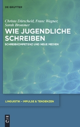 Wie Jugendliche schreiben -  Christa Dürscheid,  Franc Wagner,  Sarah Brommer