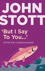 But I Say to You - Stott, John