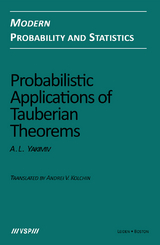 Probabilistic Applications of Tauberian Theorems - Arsen L. Yakimiv