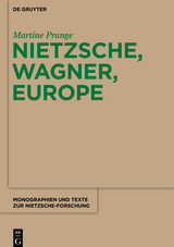 Nietzsche, Wagner, Europe - Martine Prange