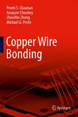 Copper Wire Bonding - Preeti S Chauhan, Anupam Choubey, ZhaoWei Zhong, Michael G Pecht