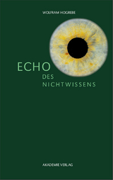 Echo des Nichtwissens -  Wolfram Hogrebe