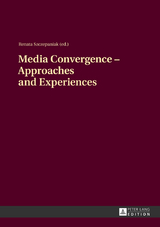 Media Convergence – Approaches and Experiences - 