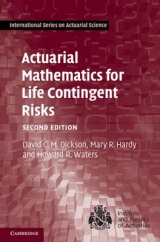 Actuarial Mathematics for Life Contingent Risks - Dickson, David C. M.; Hardy, Mary R.; Waters, Howard R.