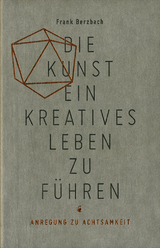 Die Kunst ein kreatives Leben zu führen - Frank Berzbach