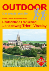 Deutschland Frankreich: Jakobsweg Trier - Vézelay - Retterath, Ingrid; Rother, Norbert