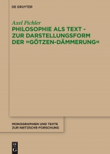Philosophie als Text - Zur Darstellungsform der 'Götzen-Dämmerung' -  Axel Pichler