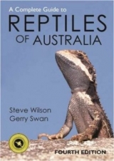 Complete Guide to Reptiles of Australia - Wilson, Steve; Swan, Gerry