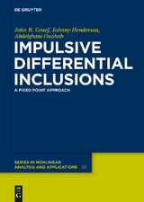 Impulsive Differential Inclusions -  John R. Graef,  Johnny Henderson,  Abdelghani Ouahab