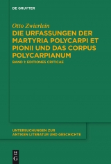 Die Urfassungen der Martyria Polycarpi et Pionii und das Corpus Polycarpianum -  Otto Zwierlein