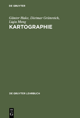 Kartographie - Günter Hake, Dietmar Grünreich, Liqiu Meng