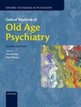 Oxford Textbook of Old Age Psychiatry - Dening, Tom; Thomas, Alan