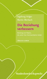 Die Beziehung verbessern - Ingeborg Volger, Martin Merbach