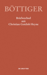 Karl August Böttiger - Briefwechsel mit Christian Gottlob Heyne - 