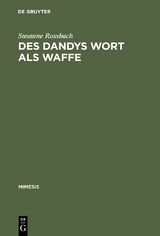 Des Dandys Wort als Waffe - Susanne Rossbach