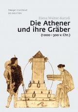 Die Athener und ihre Gräber (1000-300 v. Chr.) -  Elena Walter-Karydi