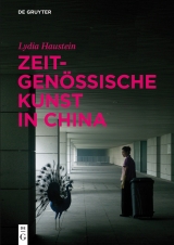Zeitgenössische Kunst in China -  Lydia Haustein