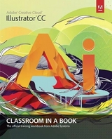 Adobe Illustrator CC Classroom in a Book - Adobe Creative Team, .