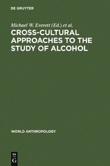 Cross-Cultural Approaches to the Study of Alcohol - 