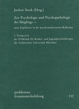 Zur Psychologie und Psychopathologie des Säuglings – neue Ergebnisse in der psychoanalytischen Reflexion - 