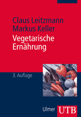 Vegetarische Ernährung - Claus Leitzmann, Markus Keller