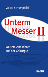 Unterm Messer II - Volker Schumpelick