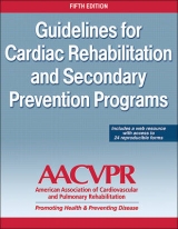 Guidelines for Cardiac Rehabilitation and Secondary Prevention Programs - AACVPR