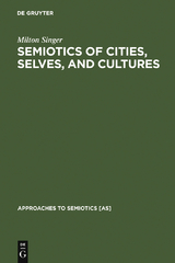Semiotics of Cities, Selves, and Cultures - Milton Singer