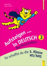 Aufsteigen in Deutsch - Rechtschreiben 3 - Pieler, Margit; Schicho, Günter