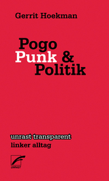 Pogo, Punk und Politik - Gerrit Hoekman