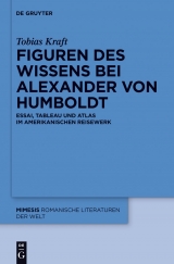 Figuren des Wissens bei Alexander von Humboldt -  Tobias Kraft