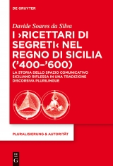 I 'Ricettari di segreti' nel Regno di Sicilia ('400-'600) -  Davide Soares da Silva