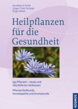 Heilpflanzen für die Gesundheit - Birgit Möller, Annekatrin Puhle, Jürgen Trott-Tschepe