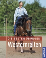 Die besten Übungen Westernreiten - Diana Royer, John S. Royer