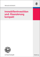 Immobilieninvestition und -finanzierung kompakt - Michaela Hellerforth