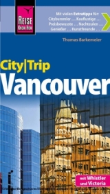 Reise Know-How CityTrip Vancouver - Barkemeier, Thomas