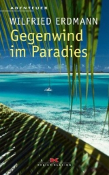 Gegenwind im Paradies - Erdmann, Wilfried