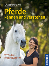 Pferde kennen und verstehen - Christiane Gohl