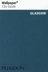 Wallpaper* City Guide Glasgow 2014 - Wallpaper*