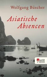 Asiatische Absencen - Wolfgang Büscher