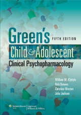 Green's Child and Adolescent Clinical Psychopharmacology - Klykylo, William; Bowers, Rick; Jackson, Julia; Weston, Christina