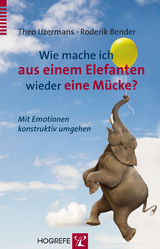 Wie mache ich aus einem Elefanten wieder eine Mücke? - Theo Ijzermans, Roderik Bender