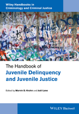 The Handbook of Juvenile Delinquency and Juvenile Justice - 