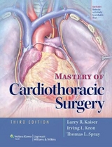 Mastery of Cardiothoracic Surgery - Kaiser, Larry; Kron, Irving L.; Spray, Thomas L.