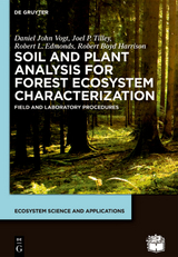 Soil and Plant Analysis for Forest Ecosystem Characterization - Daniel John Vogt, Joel P. Tilley, Robert L. Edmonds