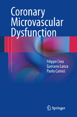 Coronary Microvascular Dysfunction - Filippo Crea, Gaetano A. Lanza, Paolo G. Camici