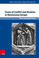 Forms of Conflict and Rivalries in Renaissance Europe -  David A. Lines,  Marc Laureys,  Jill Kraye