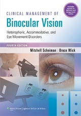 Clinical Management of Binocular Vision - Scheiman, Mitchell; Wick, Bruce