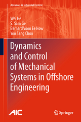 Dynamics and Control of Mechanical Systems in Offshore Engineering - Wei He, Shuzhi Sam Ge, Bernard Voon Ee How, Yoo Sang Choo